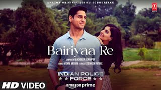 Bairiyaa Re Video Sidharth Malhotra Isha Talwar  Vishal Mishra Akashdeep  Indian Police Force [upl. by Algernon]