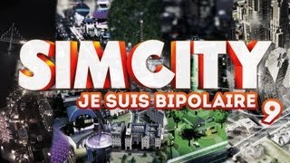 Sim City 5  Je suis bipolaire  Episode 9 [upl. by Kan]