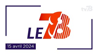 Le 78 Édition du 15 avril 2024 [upl. by Nohsav]