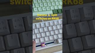 Banana split switches on RK68 [upl. by Carroll512]