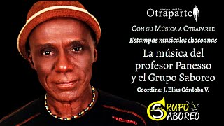 Estampas musicales chocoanas «La música del profesor Panesso y el Grupo Saboreo» [upl. by Arat164]