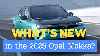 Whats New in the 2025 Opel Mokka Find Out Now [upl. by Vicki811]