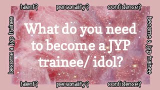 What do you need to become a JYP trainee idol  Watch this before auditioning for JYP  Its Ohu [upl. by Alilahk]