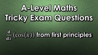 ALevel Maths Tricky Exam Question  How to Prove the derivative of Coxx from first Principles [upl. by Mou]