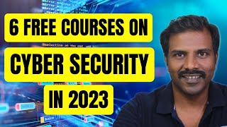 6 FREE courses on CYBER SECURITY in 2023  Cyber Security Career  Tamil [upl. by Ackley891]