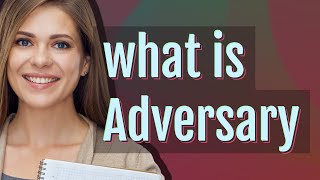 Adversary  meaning of Adversary [upl. by Nigrom]