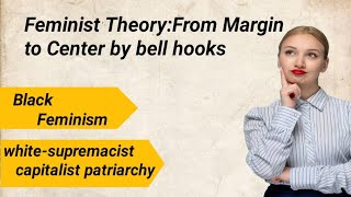 Feminist Theory From Margin to Center by bell hooks [upl. by Gwenneth]