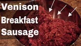 How To Make Amazing Venison Breakfast Sausage [upl. by Smalley373]