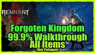 Forgotten Kingdom All Items Walkthrough Remnant 2 [upl. by Nairred41]