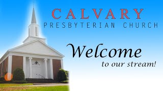 Calvary Presbyterian Church Live Sunday August 4 2024 [upl. by Imar]