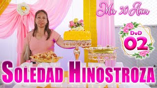 🌹Mi Cumpleamos 🌺Soledad Hinostroza Ospinal🌺 DVD 02 [upl. by Sivrahc]