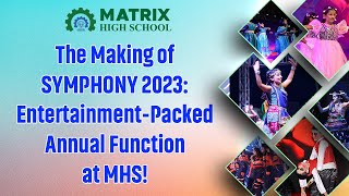 🎥The making of SYMPHONY 2023 entertainmentpacked annual function at Matrix High School [upl. by Dehsar351]