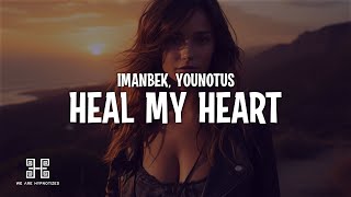 Imanbek amp YouNotUs  Heal My Heart Lyrics [upl. by Eedrahc569]