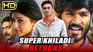 Super Khiladi Returns HD Tamil Hindi Dubbed Full Movie  Dhanush Shriya Saran [upl. by Maida]