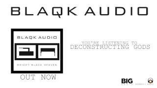 BLAQK AUDIO  Deconstructing Gods Album Track [upl. by Edwine]