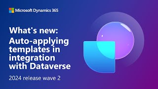 Whats new Autoapplying templates in integration with Dataverse [upl. by Vescuso]