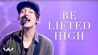 Be Lifted High  Live  Elevation Worship [upl. by Ramedlab]