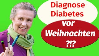 Diagnose Diabetes  vor Weihnachten Was Sie quotauf die Schnellequot machen können [upl. by Anelad]