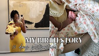 My Positive Birth Story  10 Days Postpartum Experience [upl. by Esor]