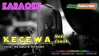 KECEWA Nada CowokPria SOSOK KARAOKE [upl. by Nador239]