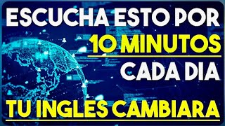 ESCUCHA ESTO POR 10 MINUTOS CADA DIA Y TU INGLES CAMBIARA CONVERSACION CURSO DE INGLES COMPLETO [upl. by Nadabus]