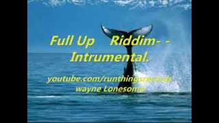 Full Up Riddim Instrumental [upl. by Alfeus]