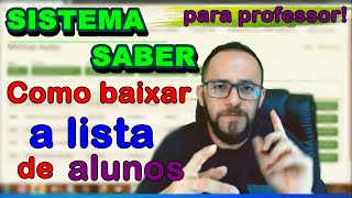 SISTEMA SABER  Como baixar as listas dos alunos [upl. by Gwenora]