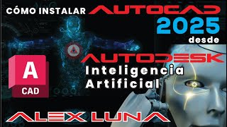 Cómo descargar AUTOCAD 2025  Inteligencia Artificial de manera OFICIAL desde Autodesk [upl. by Euell]