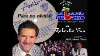 Con Acento Cubano Programa quotPara no olvidarquot Roberto Faz [upl. by Ramirolg]