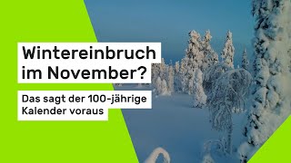 Wintereinbruch im November Das sagt der 100jährige Kalender voraus [upl. by Peednas]