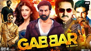 Gabbar is Back Full Movie  Akshay Kumar  Shruti Haasan  Kareena Kapoor  Review amp Fact HD [upl. by Randa]