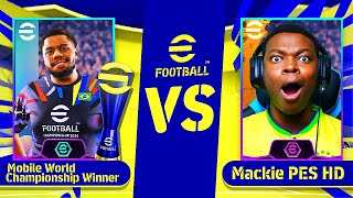 eFOOTBALL MOBILE WORLD CHAMPION vs MACKIE PES HD🔥🔥 [upl. by Nomyar549]