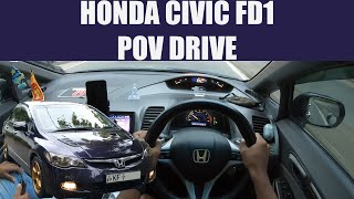 Honda Civic FD1 POV Drive [upl. by Ahseekal75]