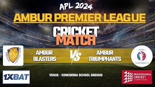 AMBUR TRIUMPHANTS Vs AMBUR BLASTERS  AMBUR PREMIER LEAGUE APL 2024 [upl. by Latoya]