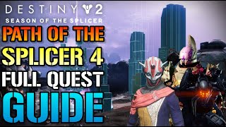 Destiny 2 Path Of The Splicer 4 FULL Quest Guide amp NEW Expunge Walkthrough Season Of The Splicer [upl. by Lawlor]