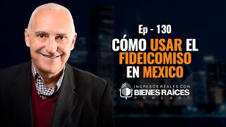 Cómo utilizar el Fideicomiso Inmobiliario en Bienes Raíces [upl. by Bever]