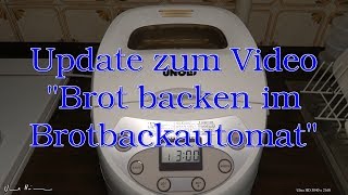 Update zum Video quotBrot backen im Brotbackautomatquot [upl. by Alastair436]