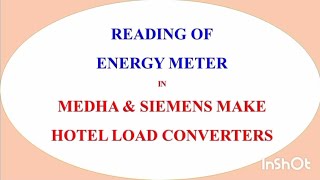 Reading of Energy Meter in Medha and Siemens make Hotel load Converters [upl. by Rokach]