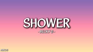 Becky G  Shower Lyrics [upl. by Nosloc]