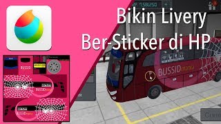 Tutorial Bikin Livery BUSSID BerSticker di HP [upl. by Ardena]