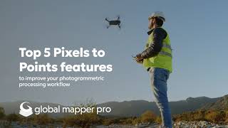 Top 5 Pixels to Points Features to Improve your Photogrammetric Processing Workflow [upl. by Pacien]