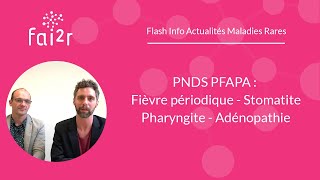 PNDS PFAPA  Fièvre périodique  Stomatite  Pharyngite  Adénopathie [upl. by Jair]