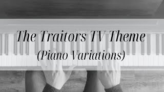 The Traitors TV Show Theme  Piano Variations [upl. by Ultan825]