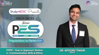 MRCP PACES PES Series  How to Approach Station 4Communication Skills amp Ethics  DrApoorv Tiwari [upl. by Faustina742]