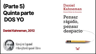 Parte 5 Pensar rápido pensar despacio Daniel Kahneman Audiolibro [upl. by Aicela]