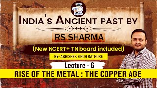 Ancient History l Rise of The MetalThe Copper Age l Lecture 06 l Abhishek Sir l StudyIQ IAS English [upl. by Simmons]