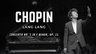 Chopin Piano Concerto No 2 in F minor Op 21  Lang Lang [upl. by Christin]