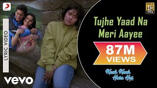 Tujhe Yaad Na Meri Aayee Lyric  Kuch Kuch Hota HaiShah Rukh KhanKajolUdit Narayan [upl. by Avle]