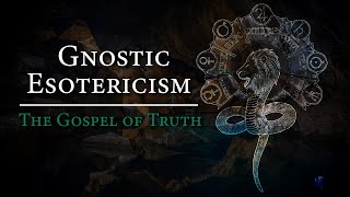 The Gnostic Gospel of Truth Explained  Heretical Early Christian Text [upl. by Seleta]