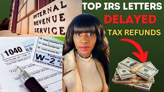 ARE YOU UNDER REVIEW Here are the IRS LETTERS You might receive for your delayed tax refunds [upl. by Sifan806]